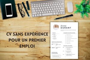 CV sans expérience pour un premier emploi guide exemples